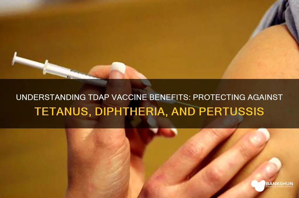 what is the tdap vaccine good for