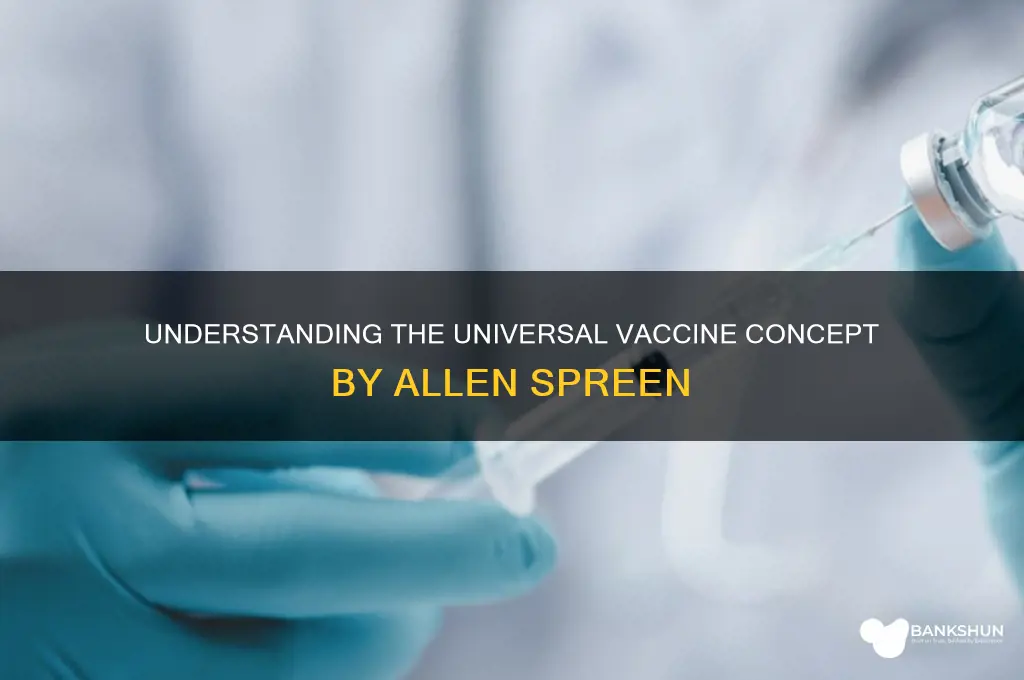 what is the universal vaccine allen spreen