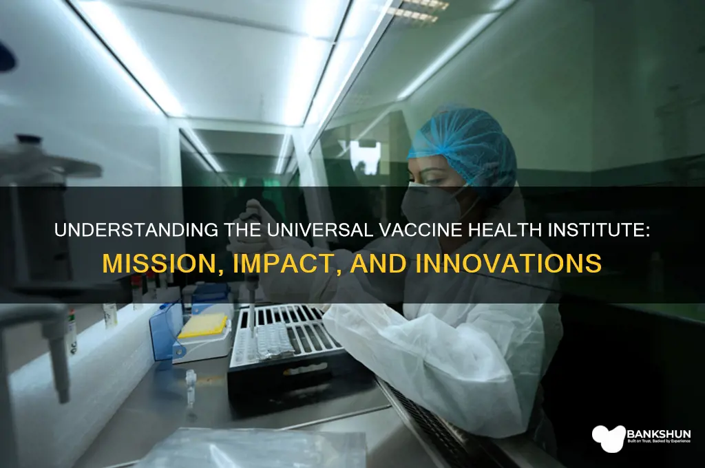 what is the universal vaccine health institut