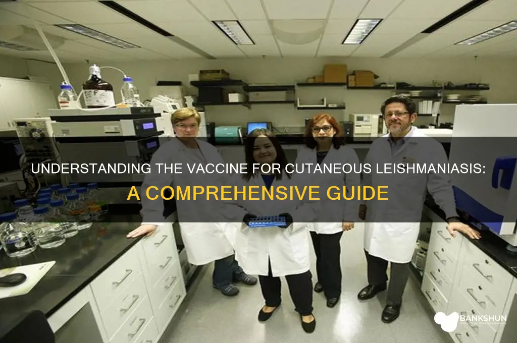 what is the vaccine for cutaneous leishmaniasis
