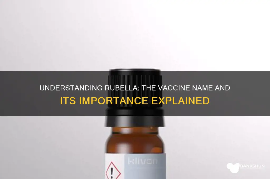 what is the vaccine name for rubella