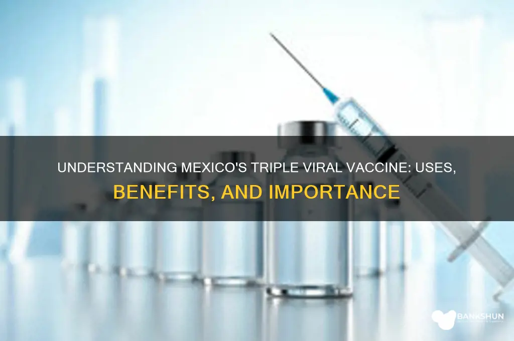 what is triple viral vaccine in mexico