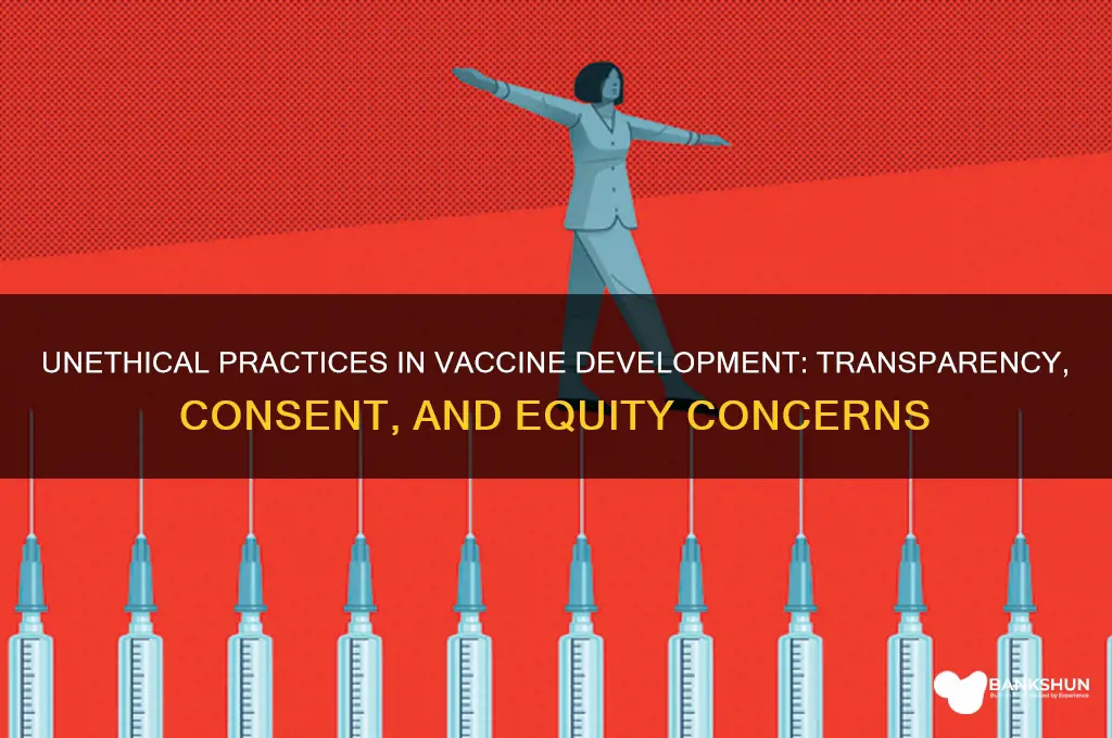 what is unethical about the vaccine development