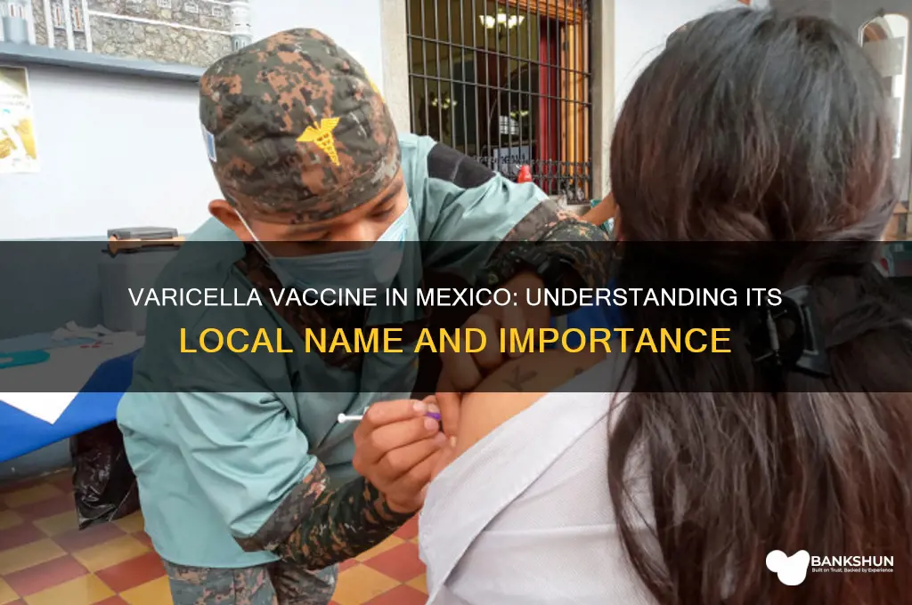what is varicella vaccine called in mexico