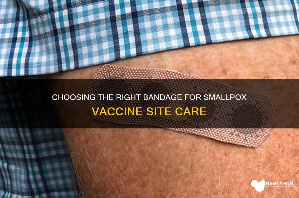 what kind of bandage for smallpox vaccine