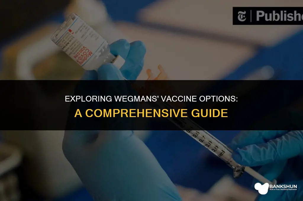 what kind of vaccine does wegmans have