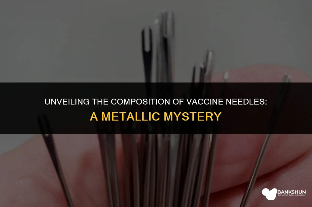 what metal are vaccine needles made of