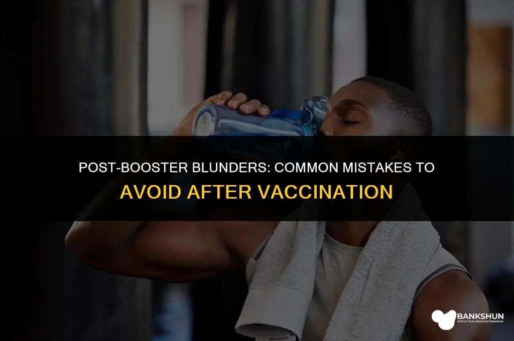 what not to do after booster vaccination