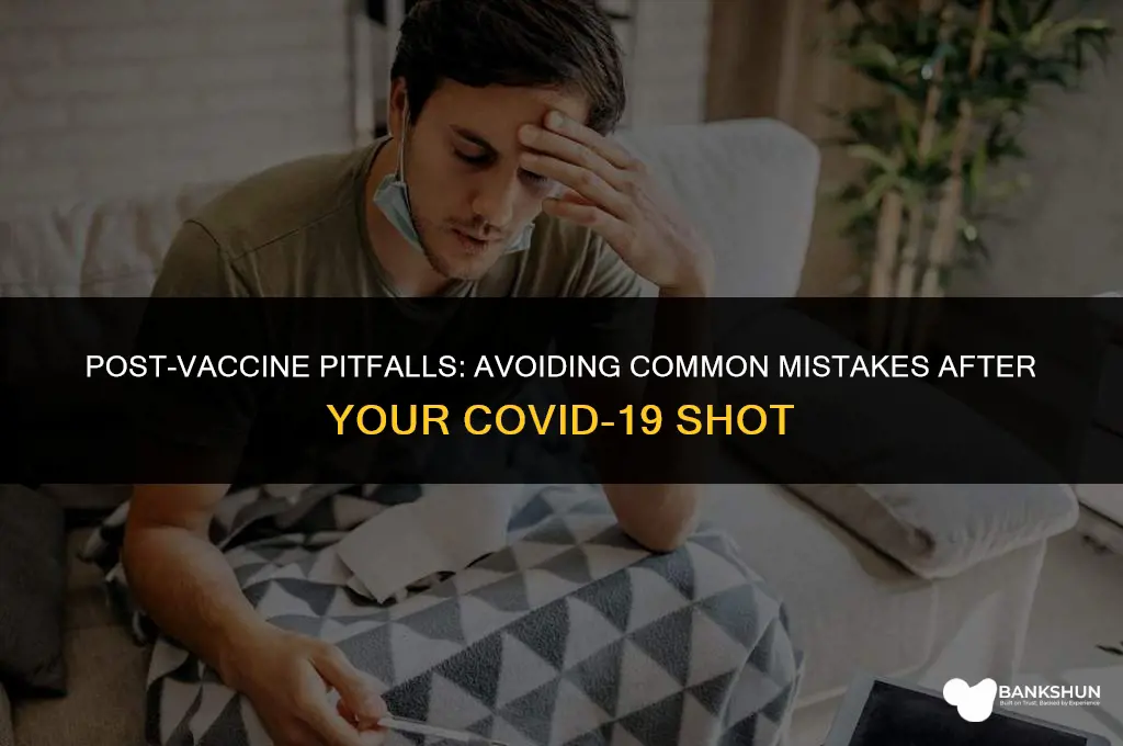 what not to do after corona vaccine
