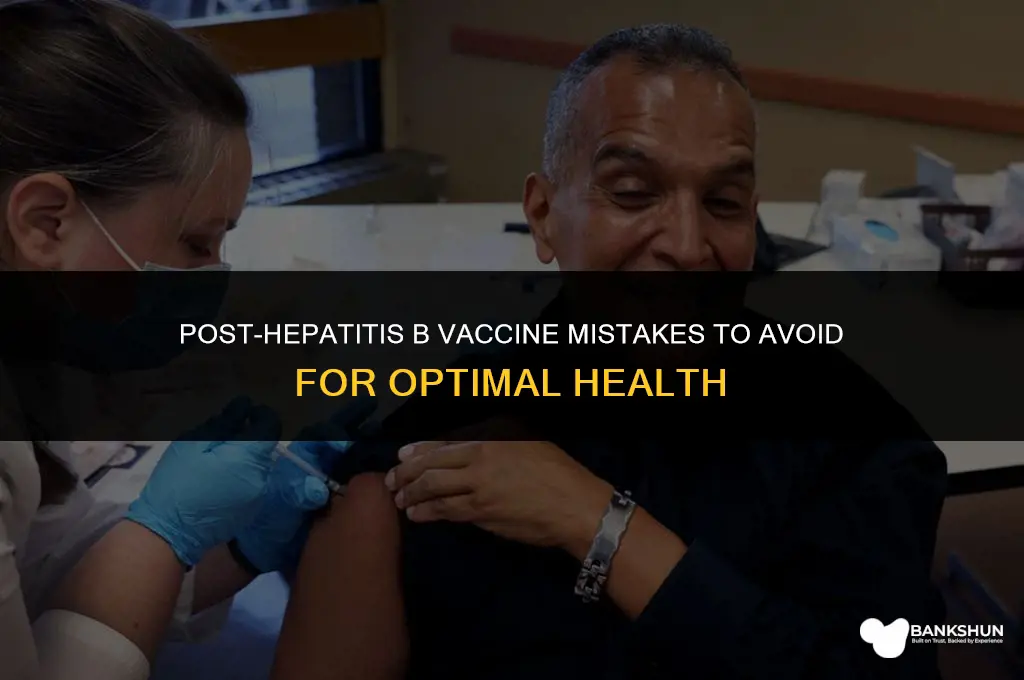 what not to do after hepb vaccine