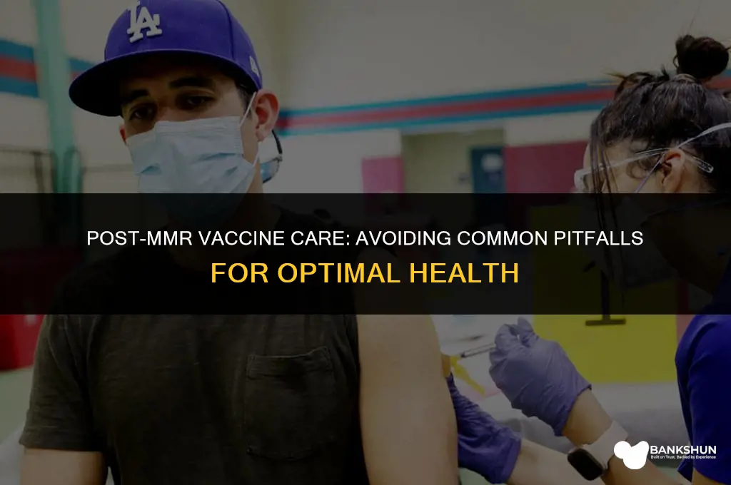 what not to do after mmr vaccine