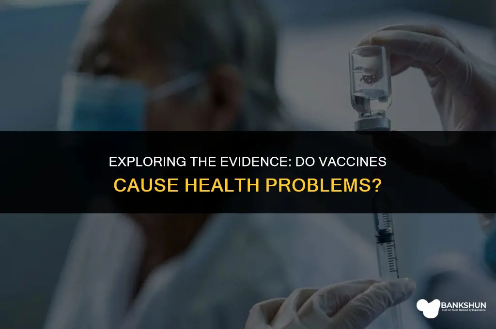 what osthe proof vaccines cuase heath problems