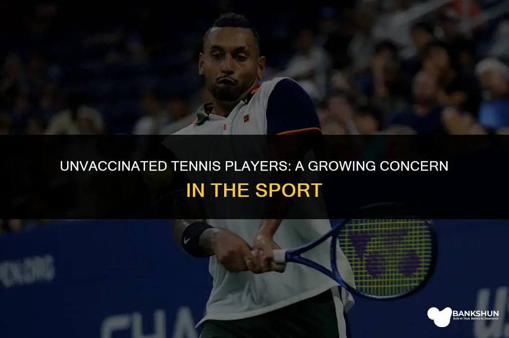 what other tennis players are not vaccinated