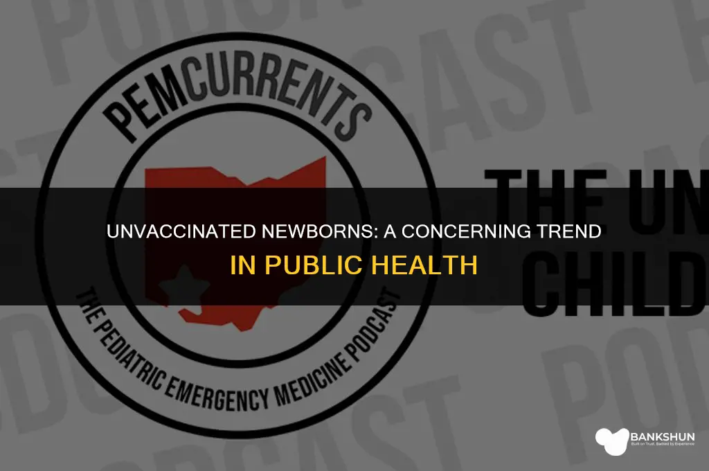 what percentage of newborns are not vaccinated