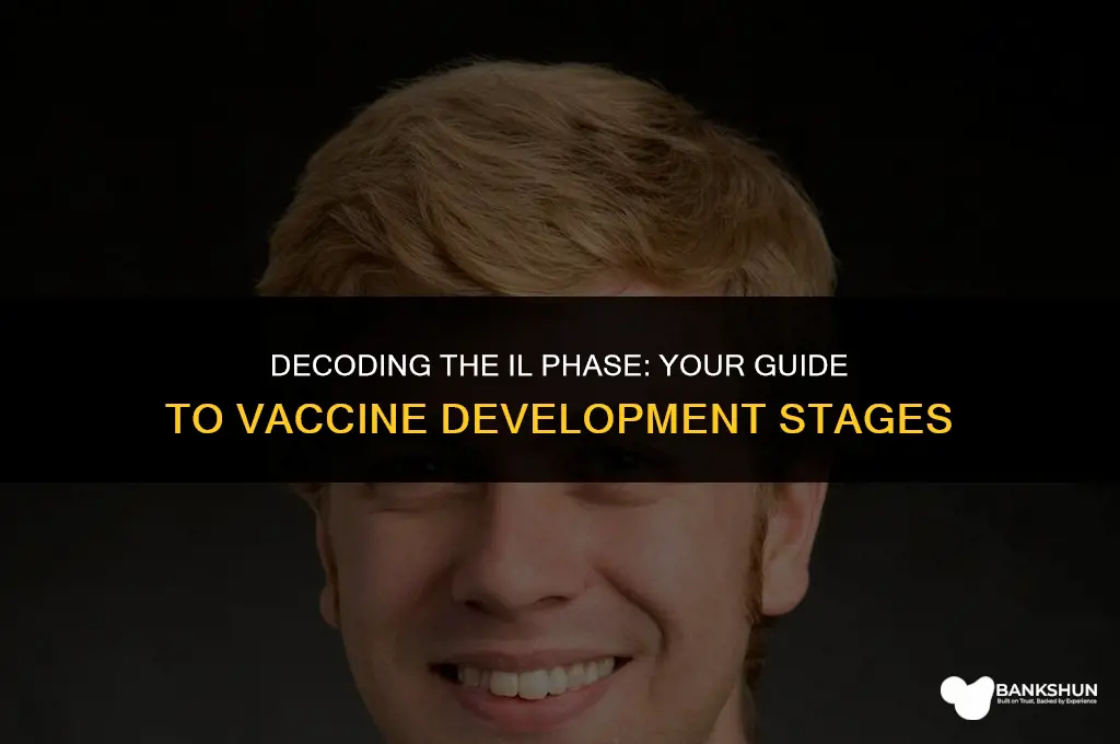 what phase is il in for vaccine