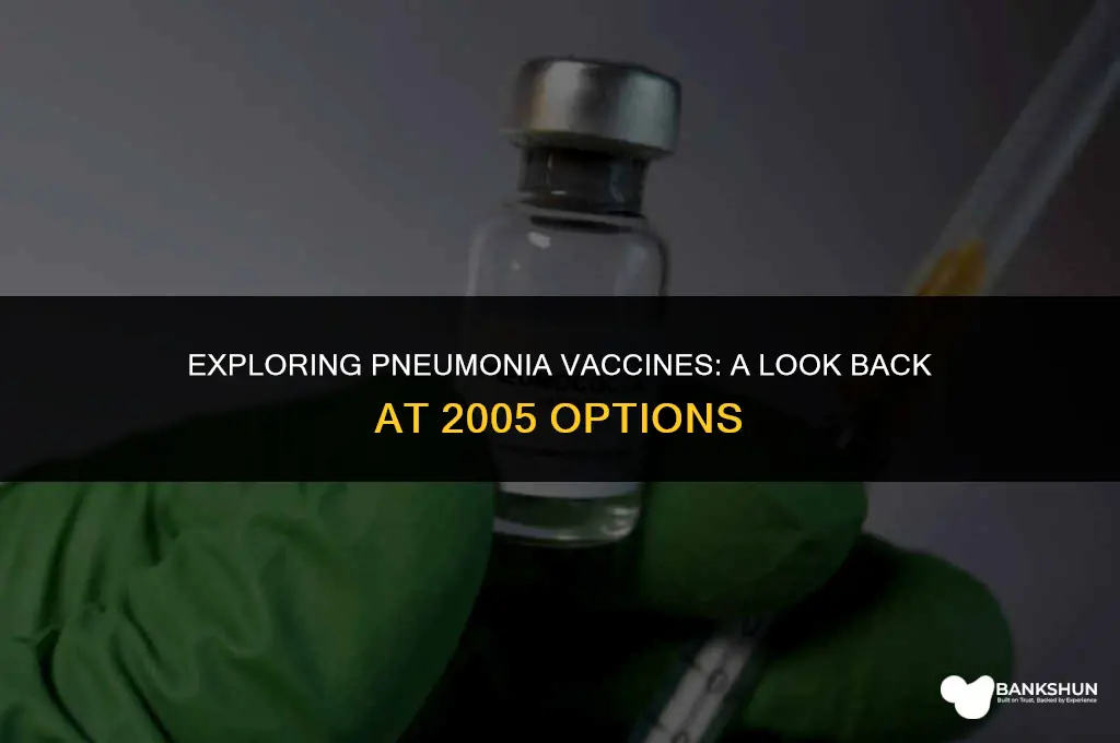 what pneumonia vaccine was available in 2005