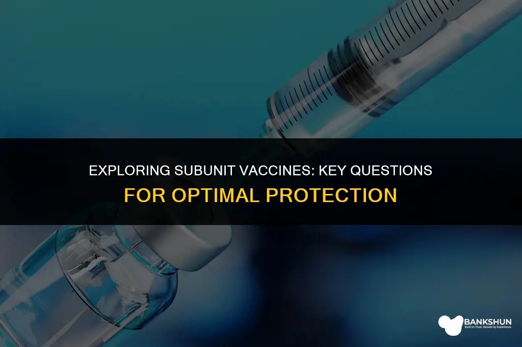 what question to ask for subunit vaccine