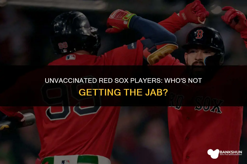 what red sox players are not vaccinated