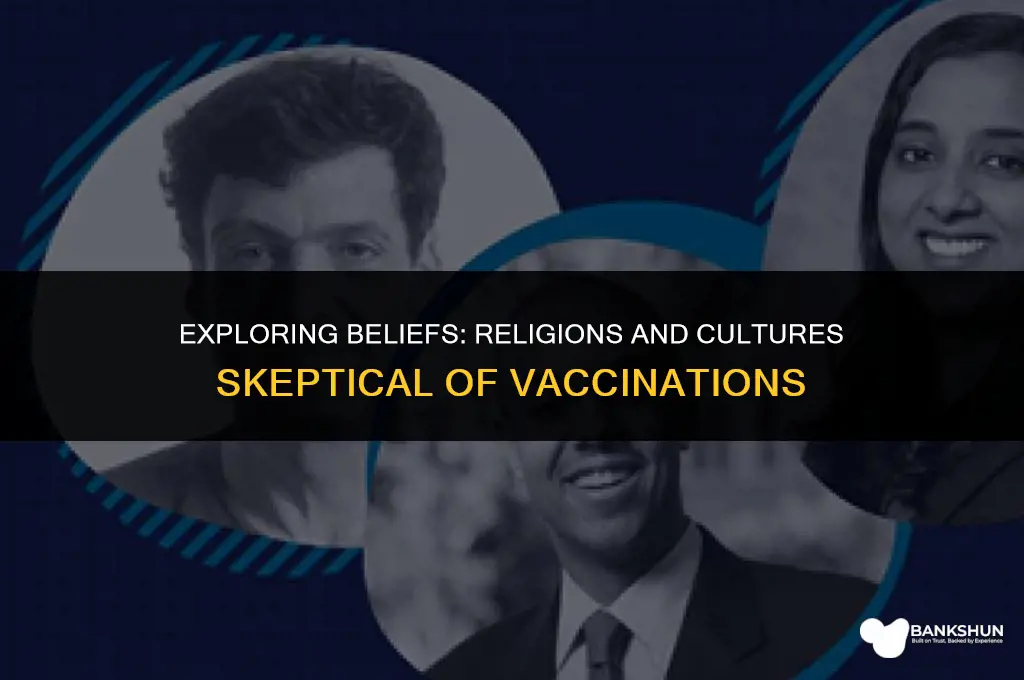 what religion or culture is against vaccinations