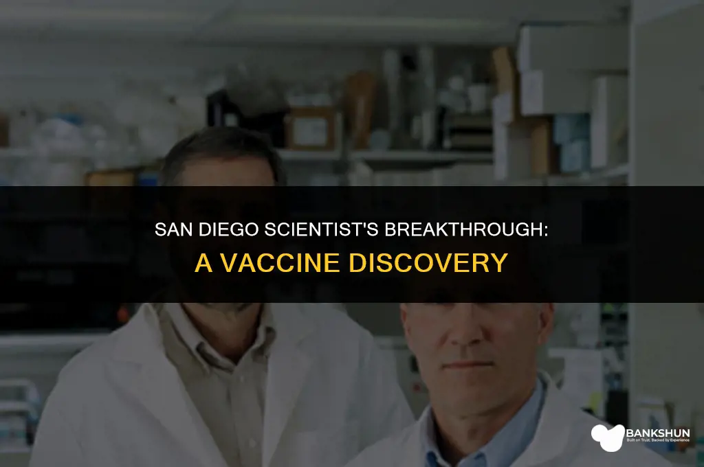 what san diego scientist discovered a vaccine