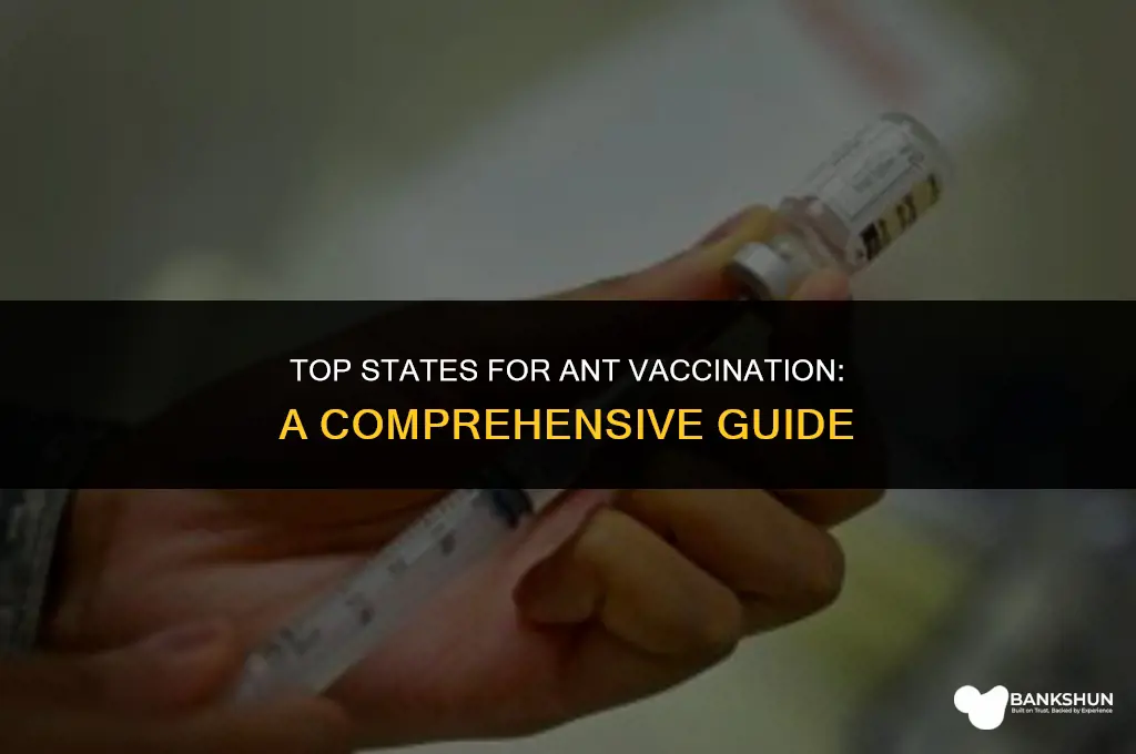 what states are best for ant vaccination