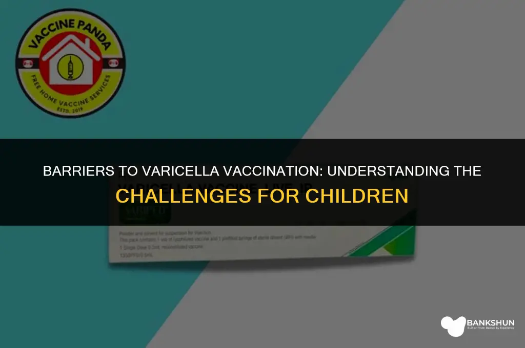 what stops children from obtaining varicella vaccine