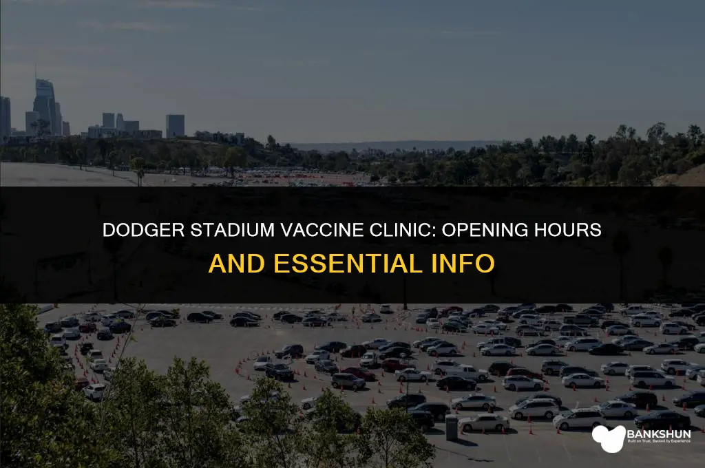 what time dodger stadium open for vaccine