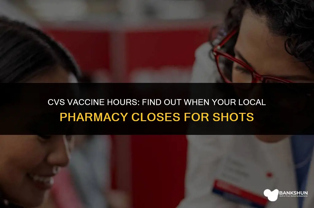 what time does cvs close for vaccines