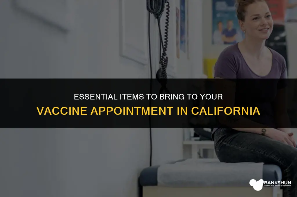 what to bring to vaccine appointment ca