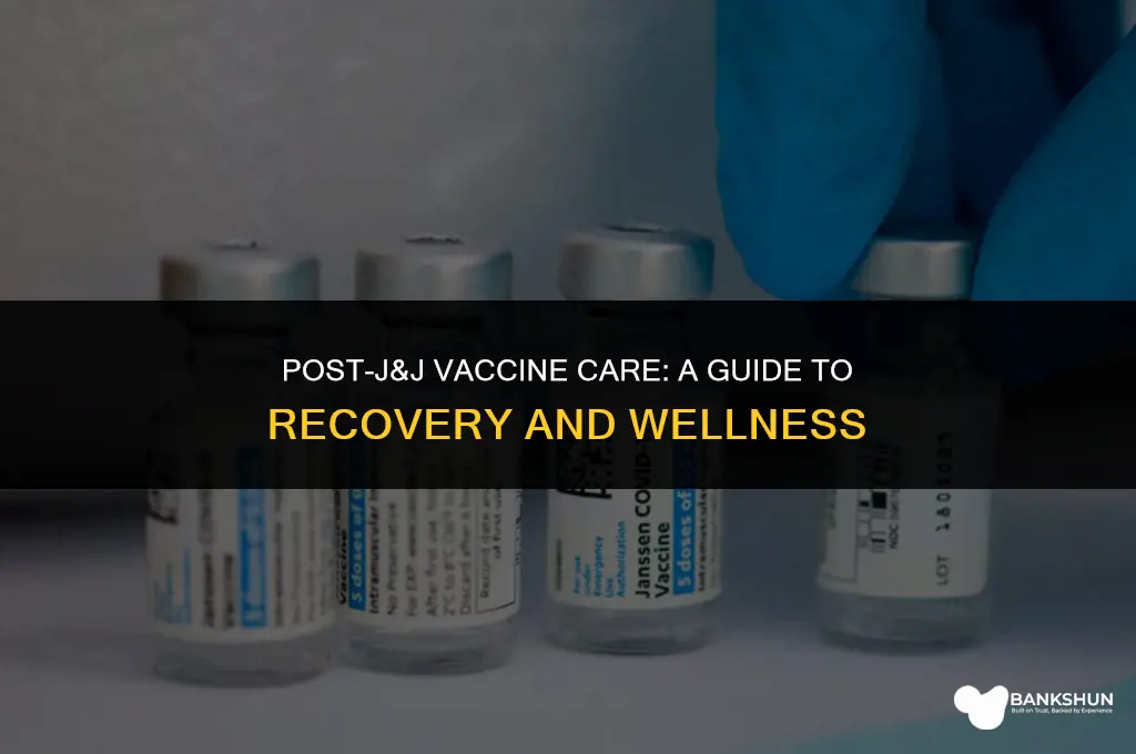 what to do after j&j vaccine