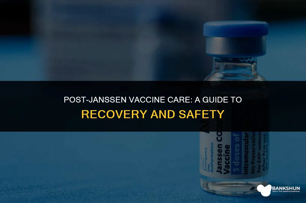 what to do after taking janssen vaccine