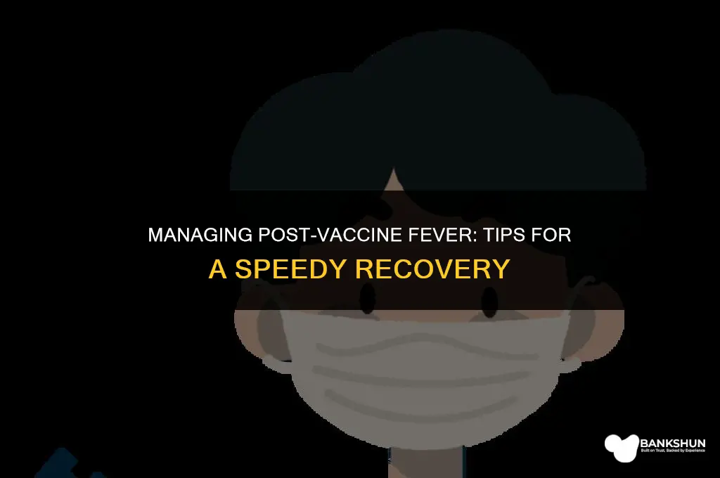 what to do for fever after vaccine