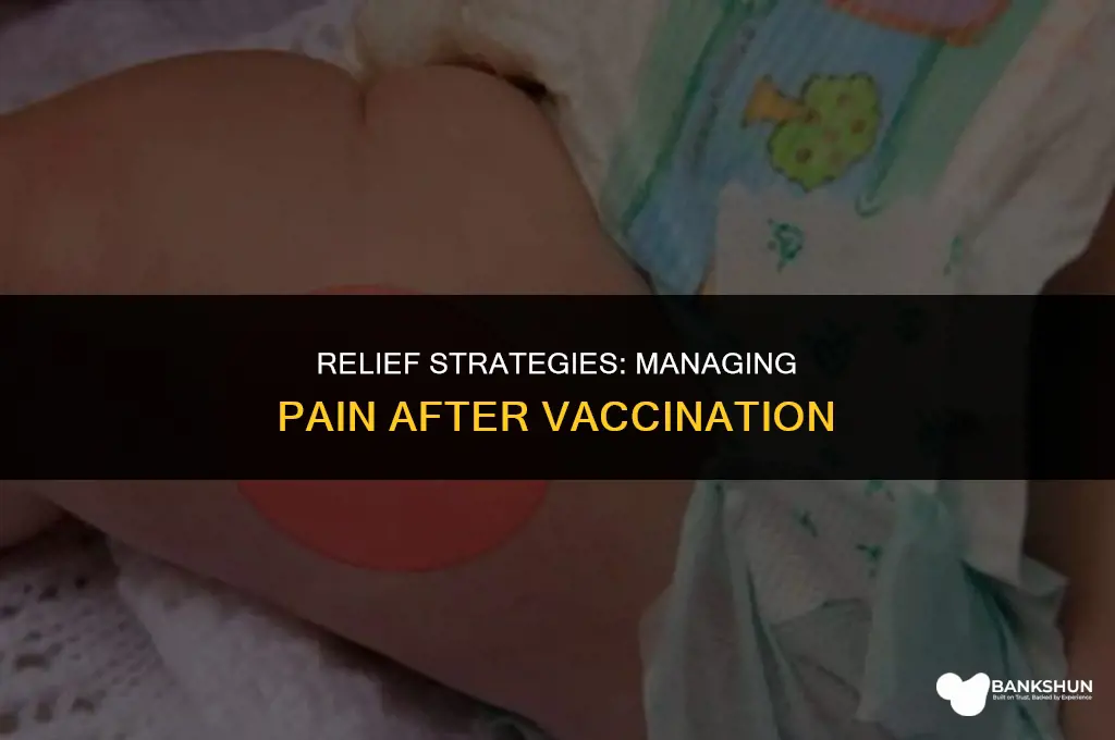 what to do for pain after vaccination
