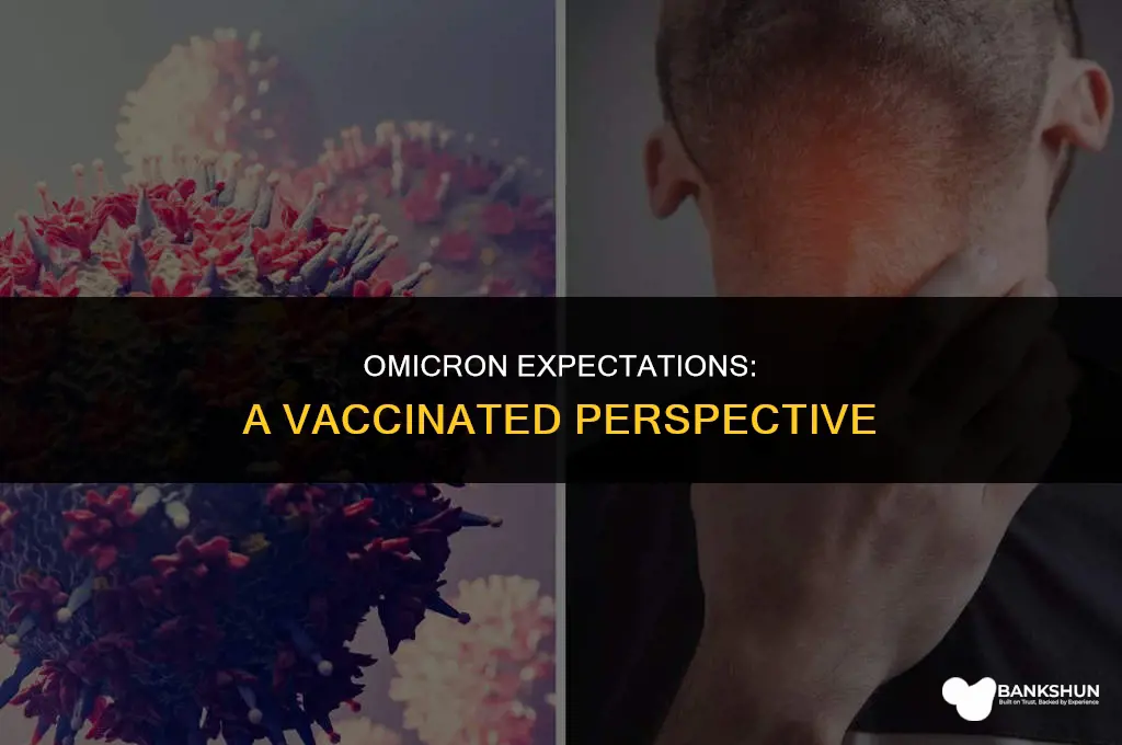what to expect with omicron if vaccinated