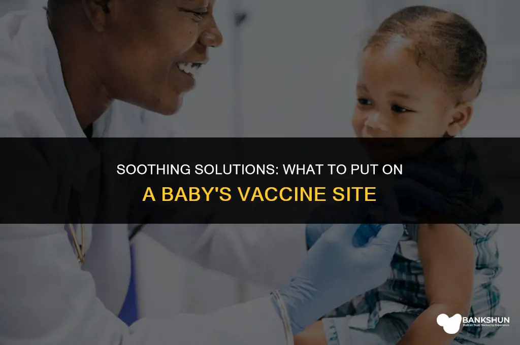 what to put on baby vaccine site