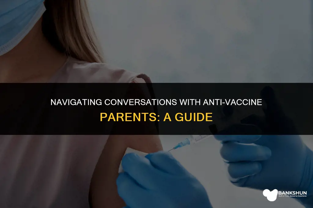what to say to anti vaccine parents