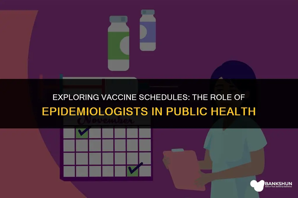what type of epidemiologist studies vaccine schedules