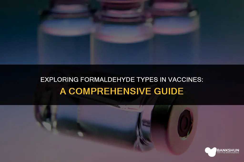 what type of formaldehyde is in vaccines