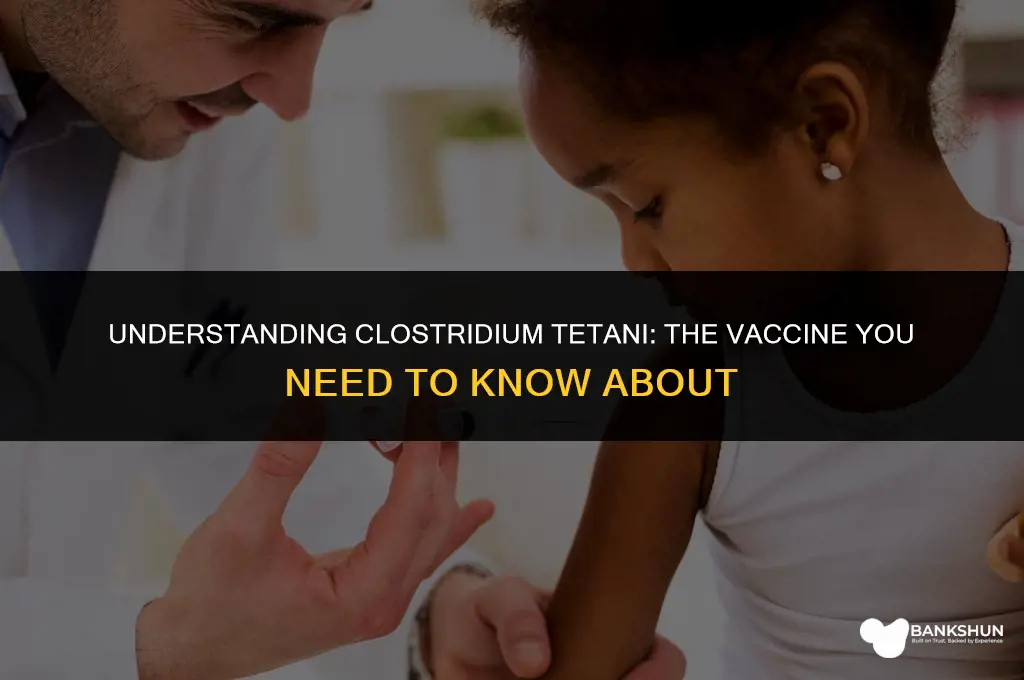 what type of vaccine is clostridium tetani