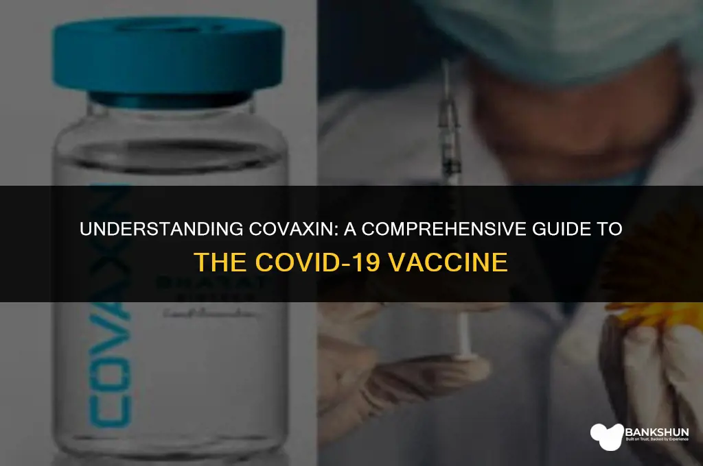 what type of vaccine is covaxin vaccine
