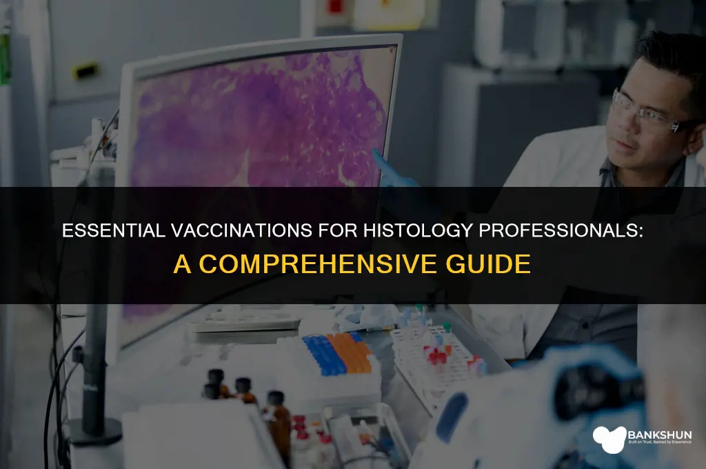 what vaccination to do for histology jobs