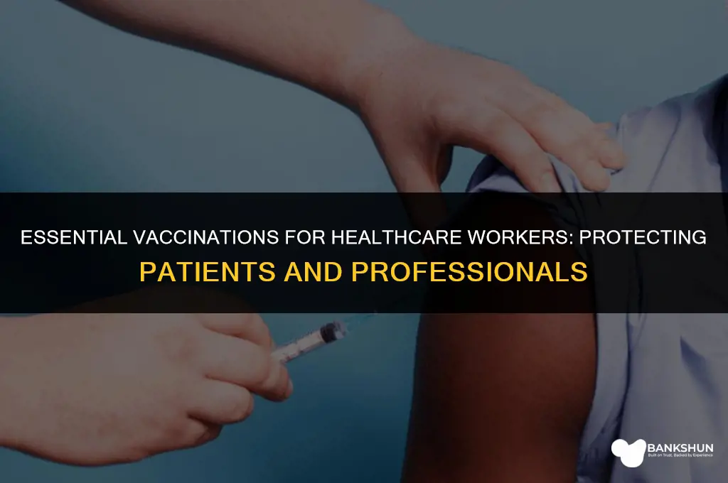 what vaccinations are recommended for healthcare workers