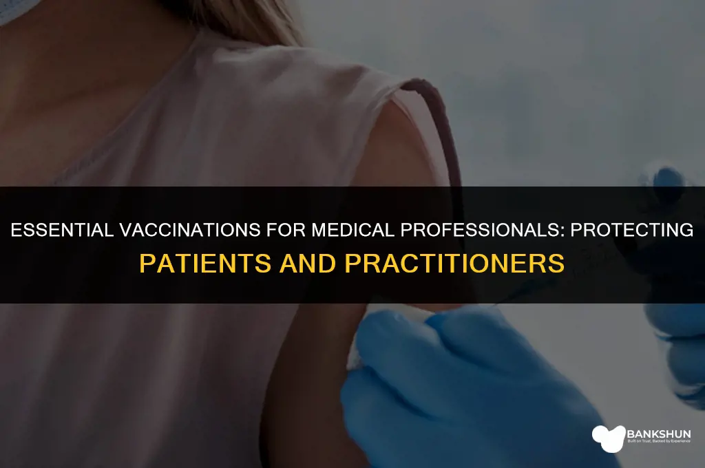 what vaccinations do doctors have to have