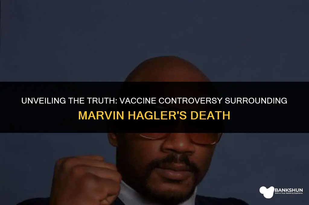 what vaccine did marvin hagler die from