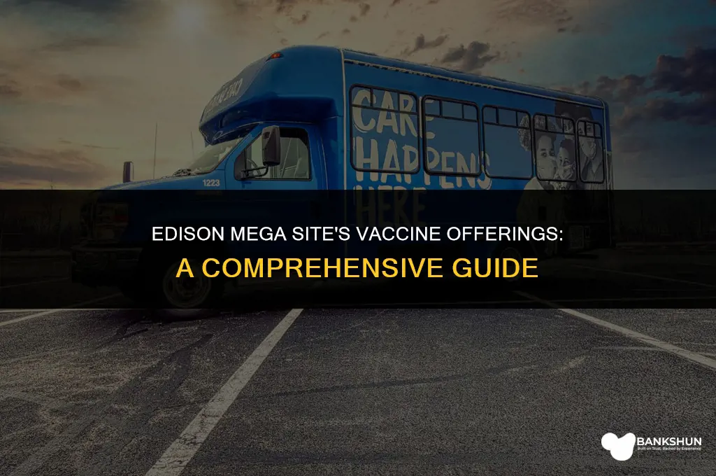 what vaccine does edison mega site have