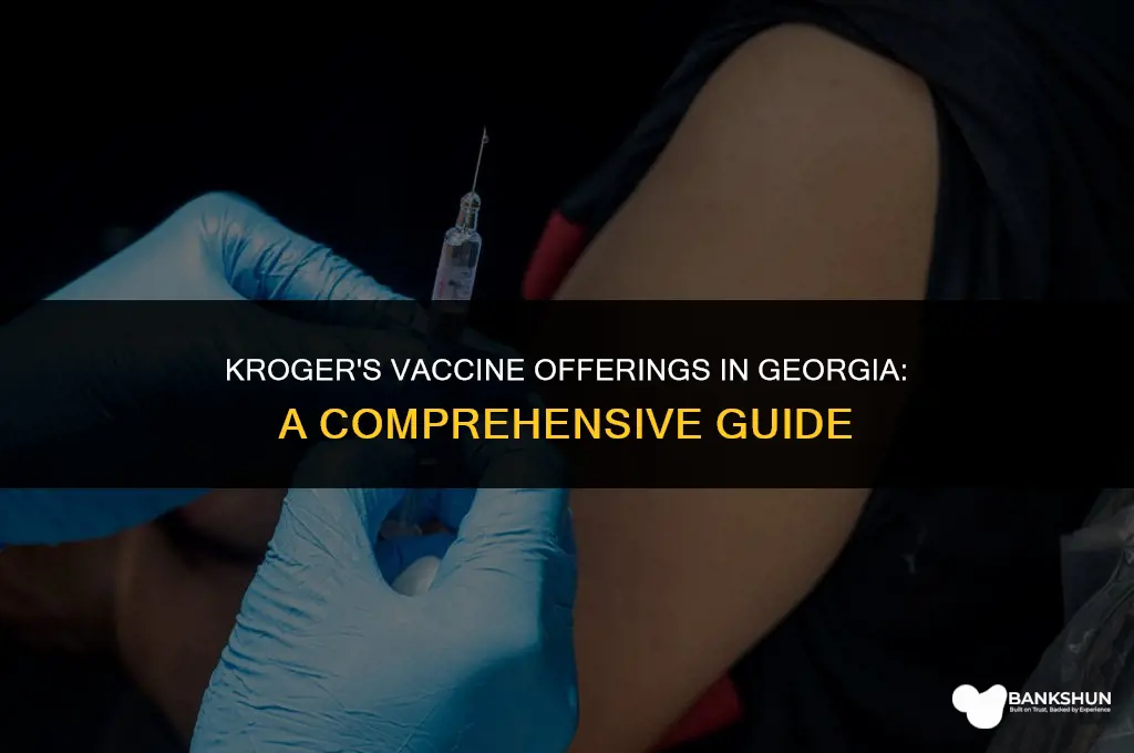 what vaccine does kroger have in georgia