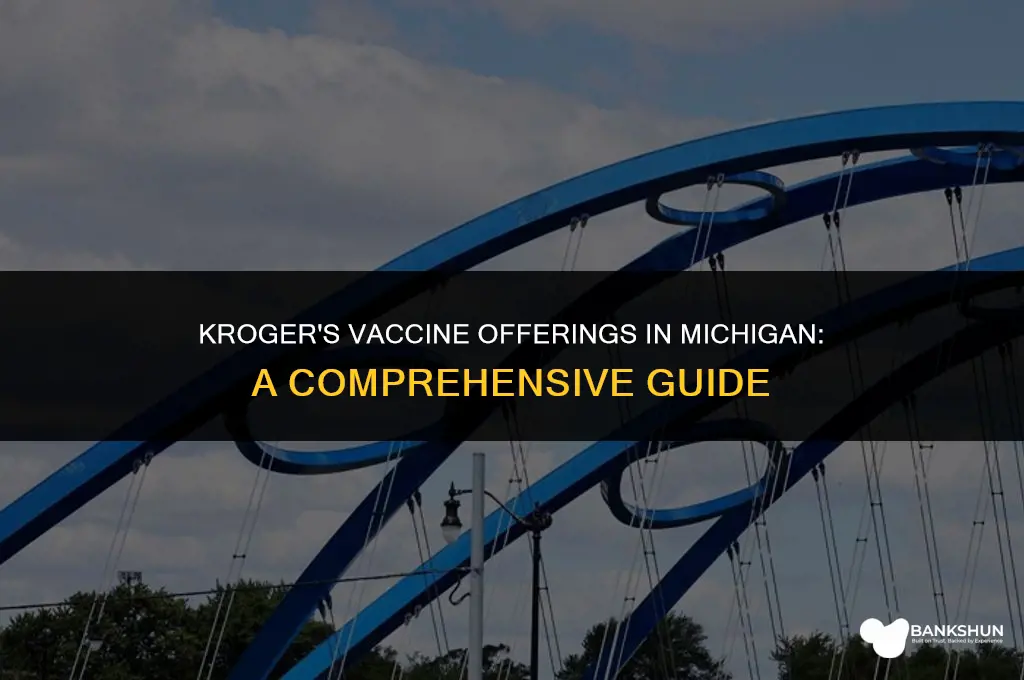 what vaccine does kroger have in michigan