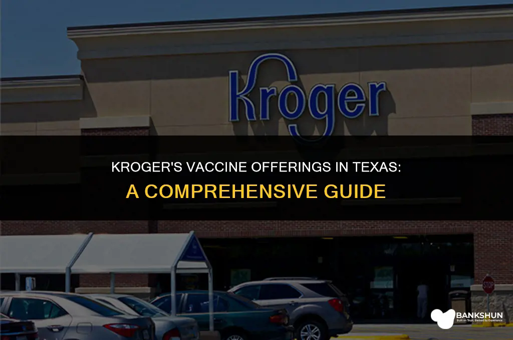 what vaccine does kroger have in texas