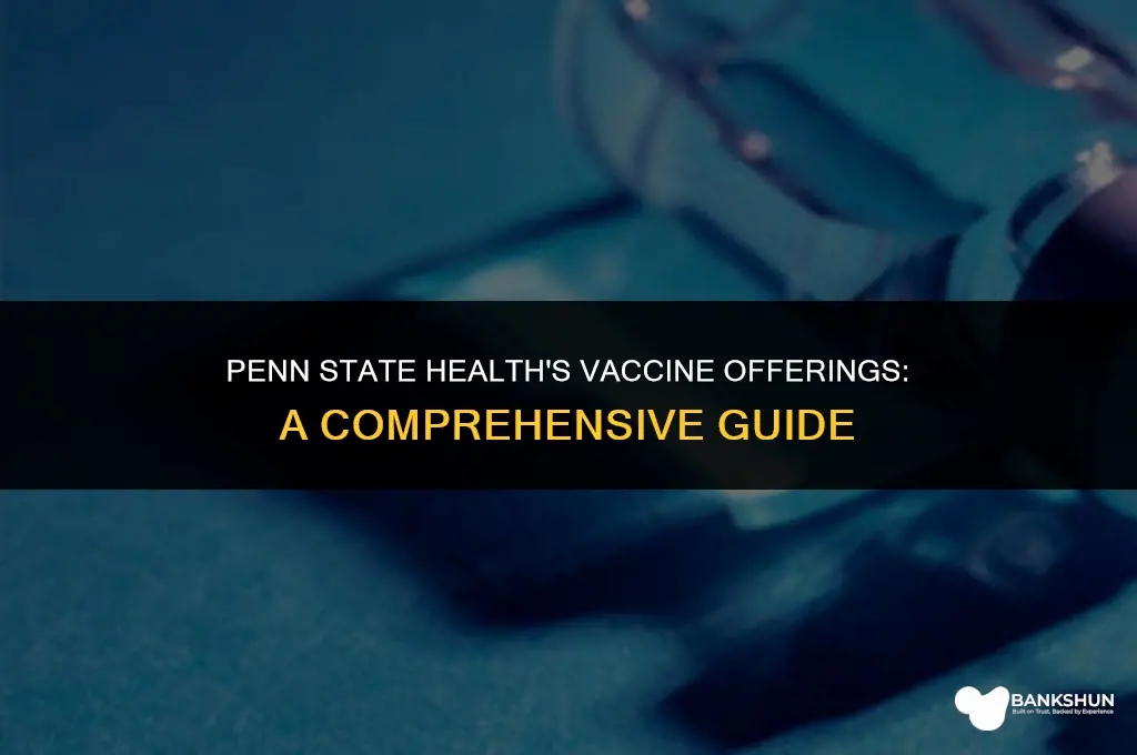 what vaccine does penn state health have