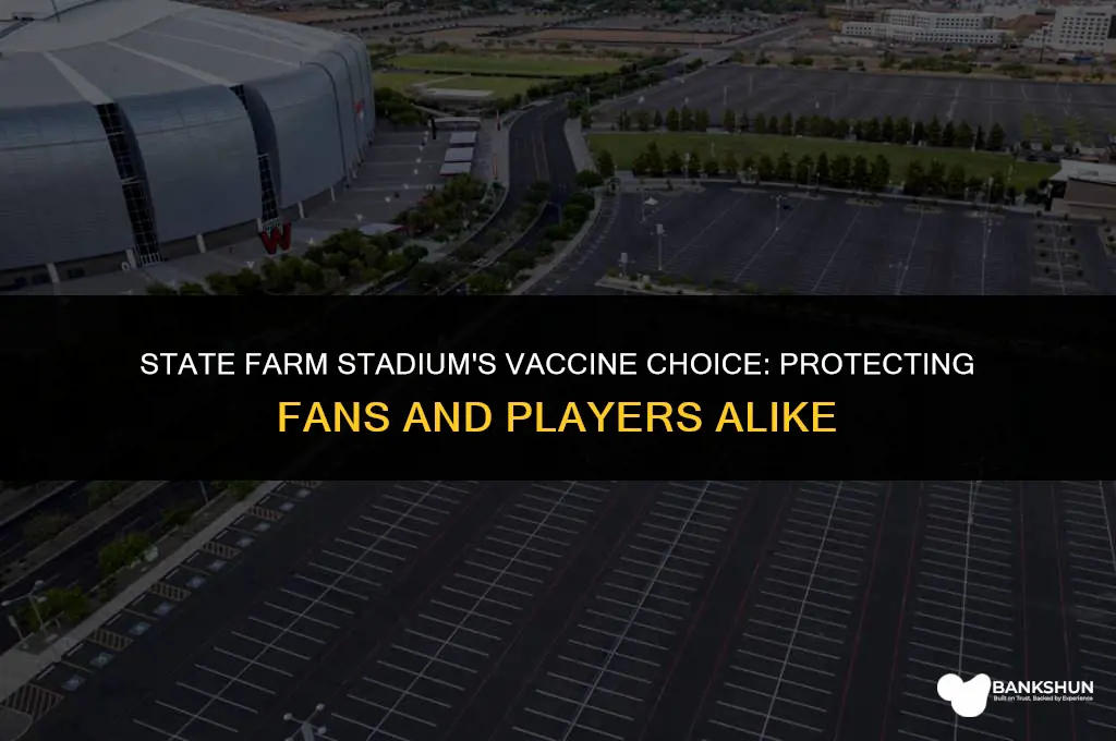 what vaccine does state farm stadium have
